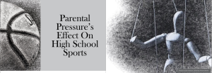 Parents' pressure on affects high school sports